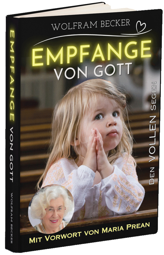 Empfange von Gott Den Vollen Segen Mit Vorwort von Maria Prean Wolfram Becker Autor